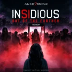 Insidious: Out of the Further Review: The Further Should Have Stayed Closed This Time Insidious Out of the Further Review A2W